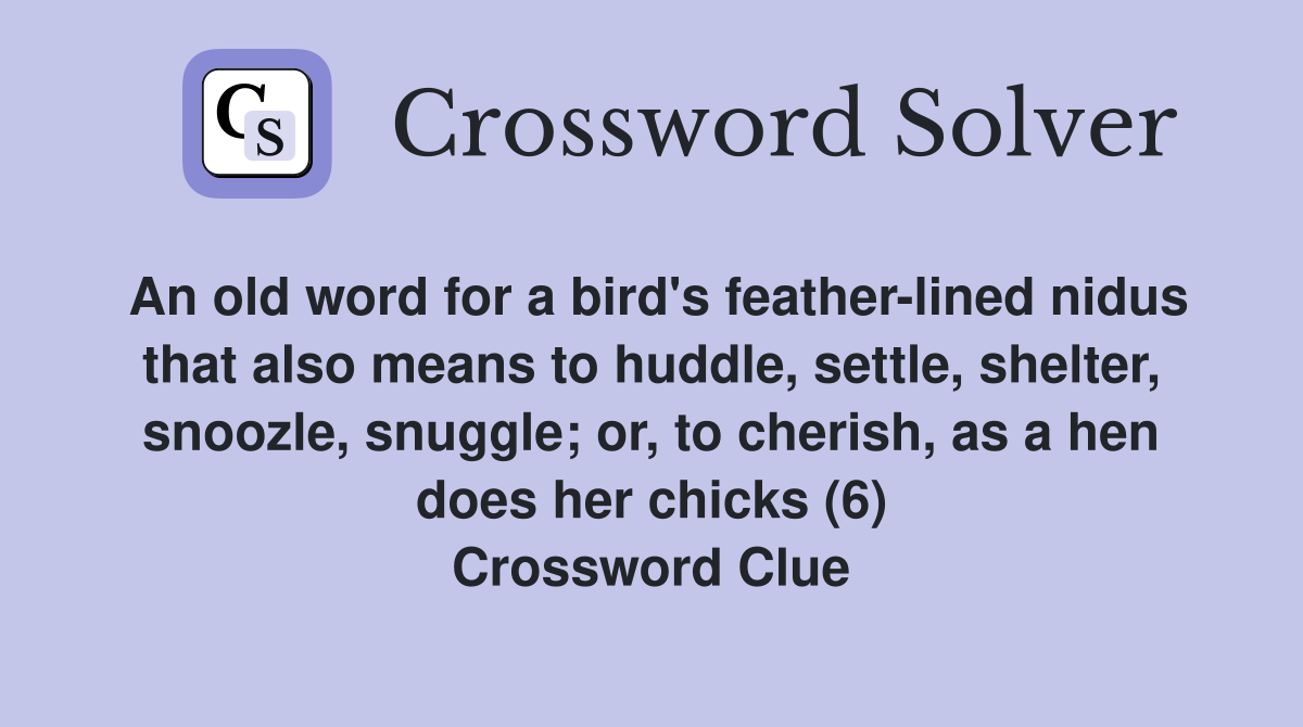 An old word for a bird's featherlined nidus that also means to huddle